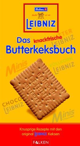 Leibniz - Das knackfrische Butterkeksbuch. Knusprige Rezepte mit den original Leibniz Keksen