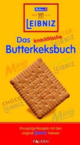 Leibniz - Das knackfrische Butterkeksbuch. Knusprige Rezepte mit den original Leibniz Keksen