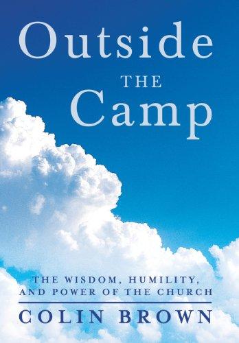 Outside the Camp: The Wisdom, Humility, and Power of the Church