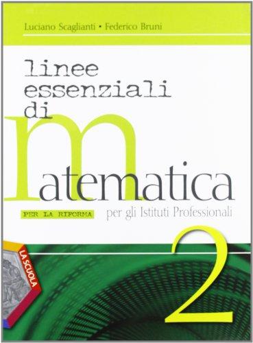 Linee essenziali di matematica per la riforma. Per gli Ist. professionali. Con espansione online (Vol. 2)