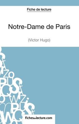 Notre-Dame de Paris de Victor Hugo (Fiche de lecture) : Analyse complète de l'oeuvre