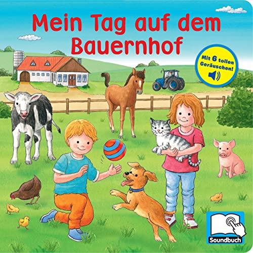 Mein Tag auf dem Bauernhof - Pappbilderbuch mit 6 integrierten Sounds - Soundbuch für Kinder ab 18 Monaten: Tönendes Buch