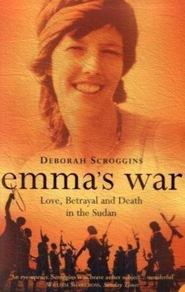 Emma's War: Love, Betrayal and Death in the Sudan