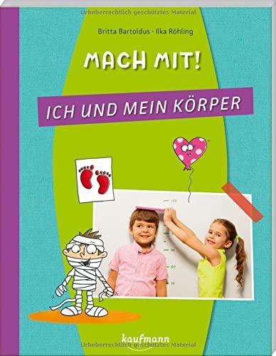 Mach mit! Ich und mein Körper (PraxisIdeen für Kindergarten und Kita)