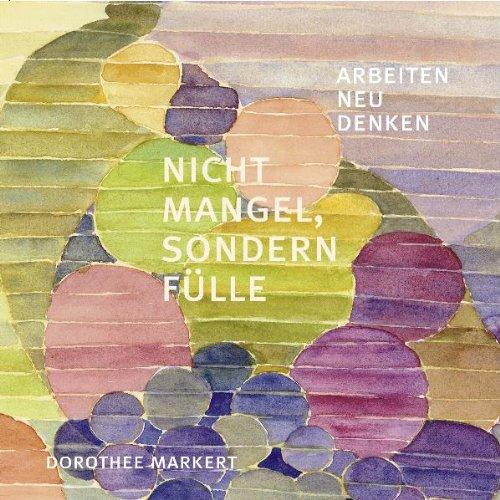 Nicht Mangel, sondern Fülle