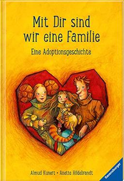 Mit dir sind wir eine Familie: Eine Adoptionsgeschichte