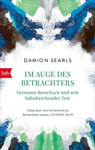 Im Auge des Betrachters: Hermann Rorschach und sein bahnbrechender Test