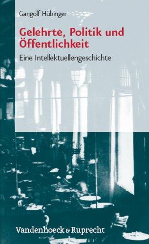 Gelehrte, Politik und Öffentlichkeit. Eine Intellektuellengeschichte (Studienhefte Zur Altertumswissenschaft)