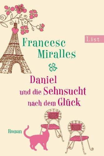 Daniel und die Sehnsucht nach dem Glück: Roman