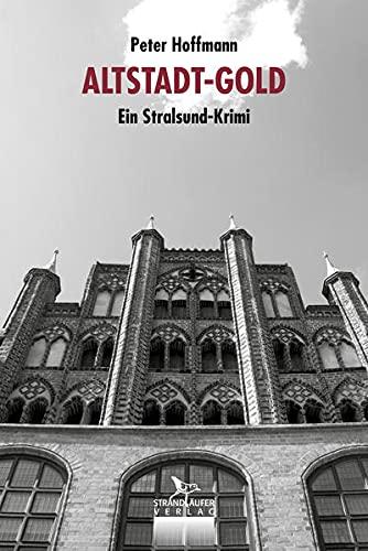 Altstadt-Gold: Ein Stralsund-Krimi