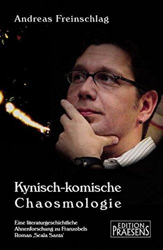 Kynisch-komische Chaosmologie: Eine literaturgeschichtliche Ahnenforschung zu Franzobels Roman 'Scala Santa'