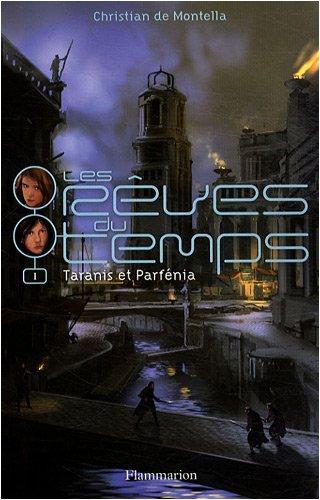 Les rêves du temps. Vol. 1. Taranis et Parfénia