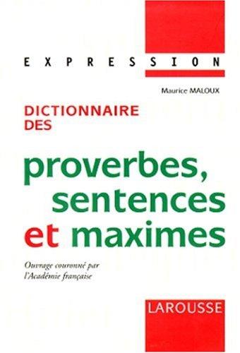 Collection Expression Larousse: Dictionnaire DES Proverbes, Sentences Et Maximes