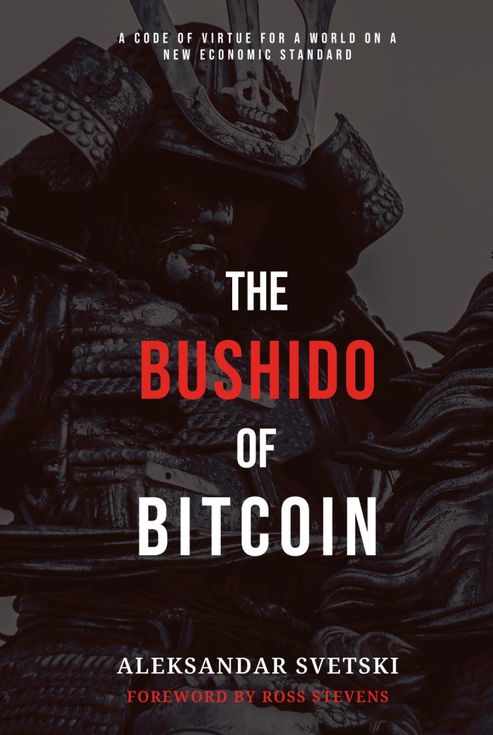 The Bushido of Bitcoin: A Code of Virtue for a World on a New Economic Standard