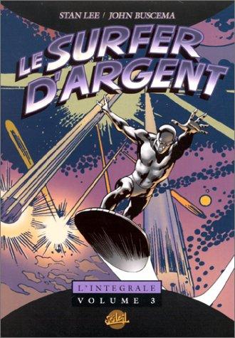 Le Surfer d'argent : l'intégrale. Vol. 3