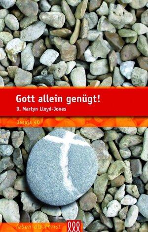 Gott allein genügt!: Jesaja 40