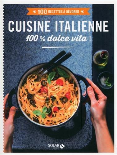 Cuisine italienne : 100 % dolce vita !