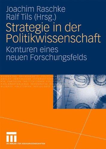 Strategie in der Politikwissenschaft: Konturen eines neuen Forschungsfelds (German Edition)