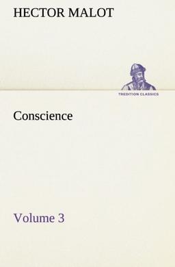 Conscience — Volume 3 (TREDITION CLASSICS)