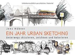 Ein Jahr Urban Sketching: Unterwegs skizzieren, zeichnen und kolorieren