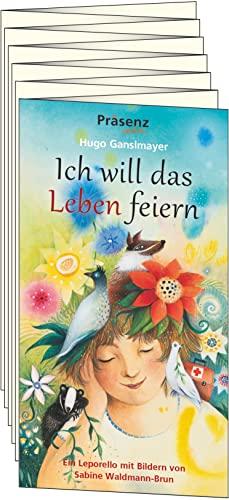 Ich will das Leben feiern: Leporello mit Bildern von Sabine Waldmann-Brun