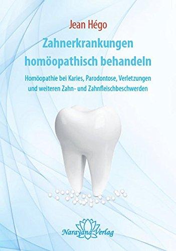 Zahnerkrankungen homöopathisch behandeln: Homöopathie bei Karies, Parodontose, Verletzungen und weiteren Zahn- und Zahnfleischbeschwerden