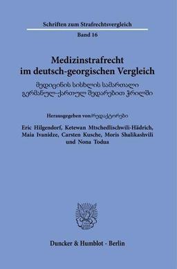 Medizinstrafrecht im deutsch-georgischen Vergleich. (Schriften zum Strafrechtsvergleich)