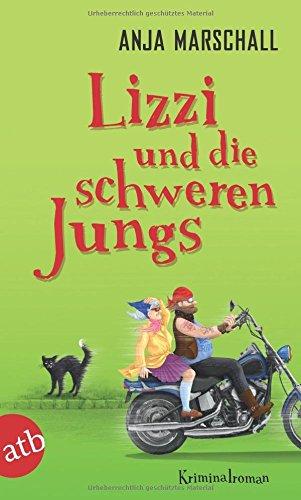 Lizzi und die schweren Jungs: Kriminalroman