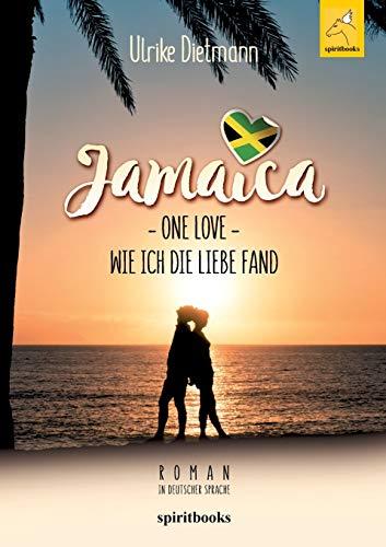 Jamaika – One Love: Wie ich die Liebe fand