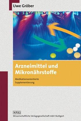 Arzneimittel und Mikronährstoffe: Medikationsorientierte Supplementierung