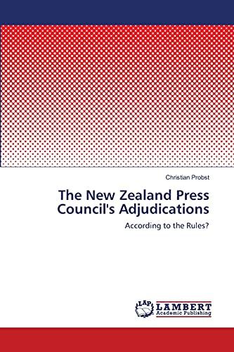 The New Zealand Press Council's Adjudications: According to the Rules?