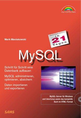 MySQL in 21 Tagen . Schritt für Schritt eine Datenbank aufbauen (in 14/21 Tagen)