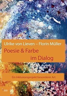 Poesie & Farbe im Dialog: Ein Inklusionsprojekt besonderer Art