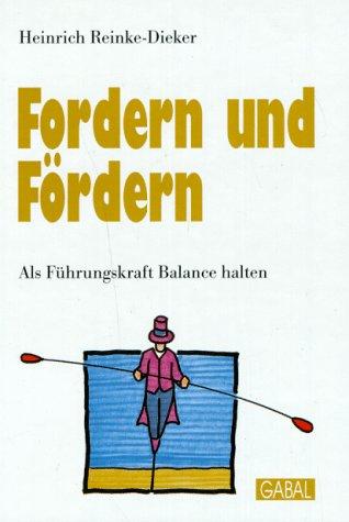 Fordern und Fördern. Als Führungskraft Balance halten