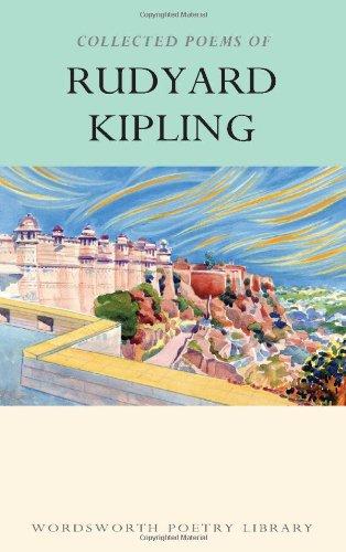 Collected Poems of Rudyard Kipling (Wordsworth Poetry Library)