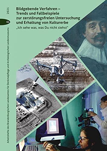 Bildgebende Verfahren – Trends und Fallbeispiele zur zerstörungsfreien Untersuchung und Erhaltung von Kulturerbe: „Ich sehe was, was Du nicht siehst“ ... und Archäologisches Landesmuseum)