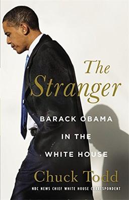 The Stranger: Barack Obama in the White House