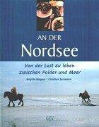 An der Nordsee: Von der Lust zu leben. Zwischen Polder und Meer