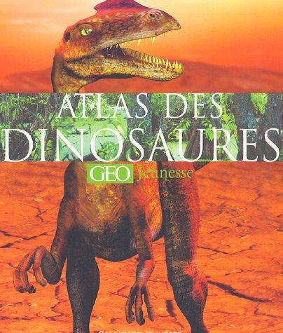 Atlas des dinosaures Géo jeunesse