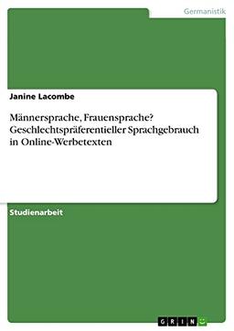 Männersprache, Frauensprache? Geschlechtspräferentieller Sprachgebrauch in Online-Werbetexten