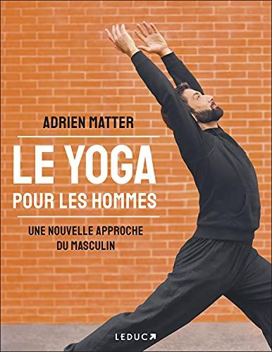 Le yoga pour les hommes : une nouvelle approche du masculin