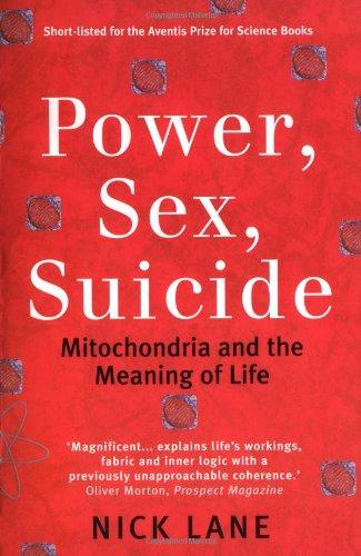 Power, Sex, Suicide: Mitochondria and the Meaning of Life