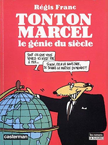 Tonton Marcel : le génie du siècle