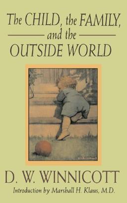 The Child, The Family And The Outside World (Classics in Child Development)