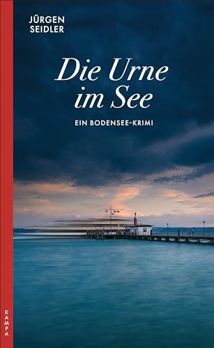 Die Urne im See: Ein Bodensee-Krimi