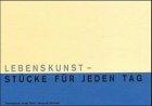 Lebenskunst - Stücke für jeden Tag