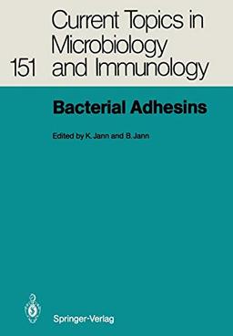 Bacterial Adhesins (Current Topics in Microbiology and Immunology) (Current Topics in Microbiology and Immunology, 151, Band 151)