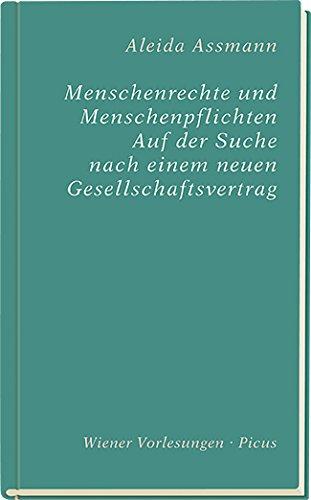 Menschenrechte und Menschenpflichten: Auf der Suche nach einem neuen Gesellschaftsvertrag (Wiener Vorlesungen)