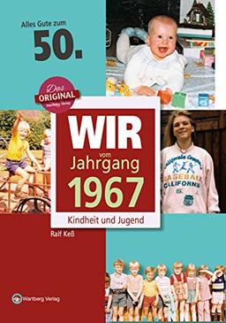 Wir vom Jahrgang 1967 - Kindheit und Jugend (Jahrgangsbände): 50. Geburtstag