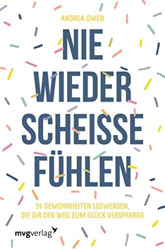 Nie wieder scheiße fühlen: 14 Gewohnheiten, die dir den Weg zum Glück versperren